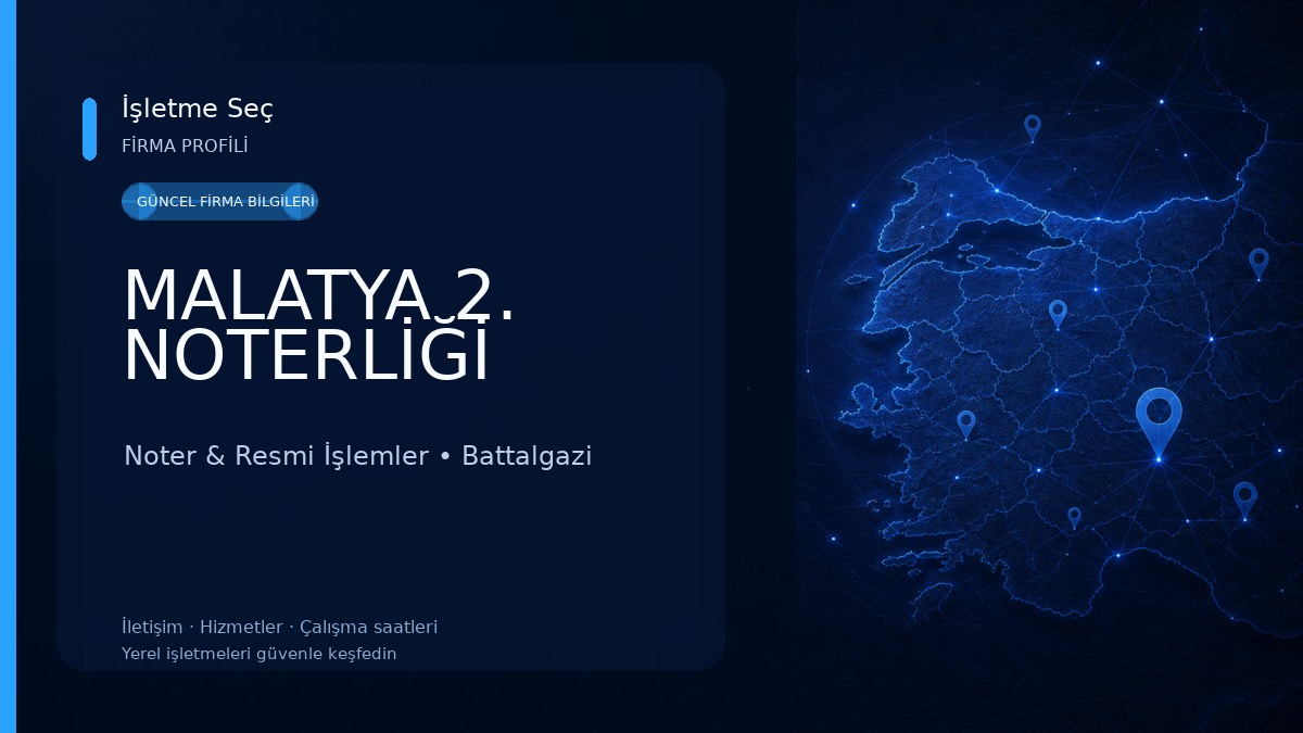 MALATYA 2. NOTERLİĞİ Noter & Resmi İşlemler