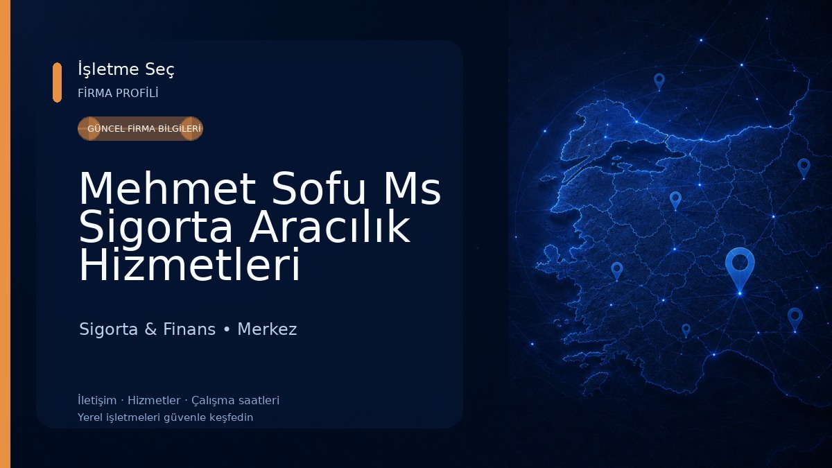 Mehmet Sofu Ms Sigorta Aracılık Hizmetleri