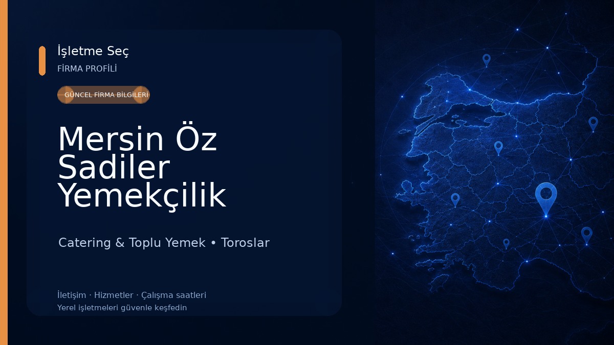 Mersin Öz Sadiler Yemekçilik Catering & Toplu Yemek