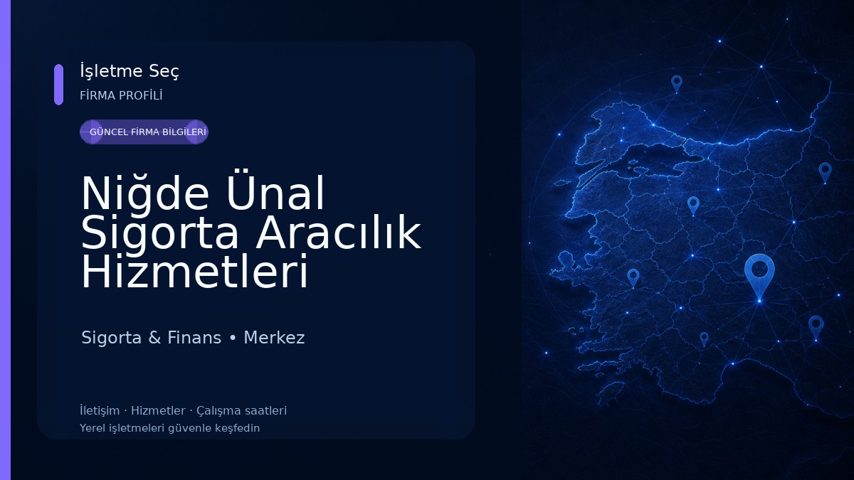 Niğde Ünal Sigorta Aracılık Hizmetleri