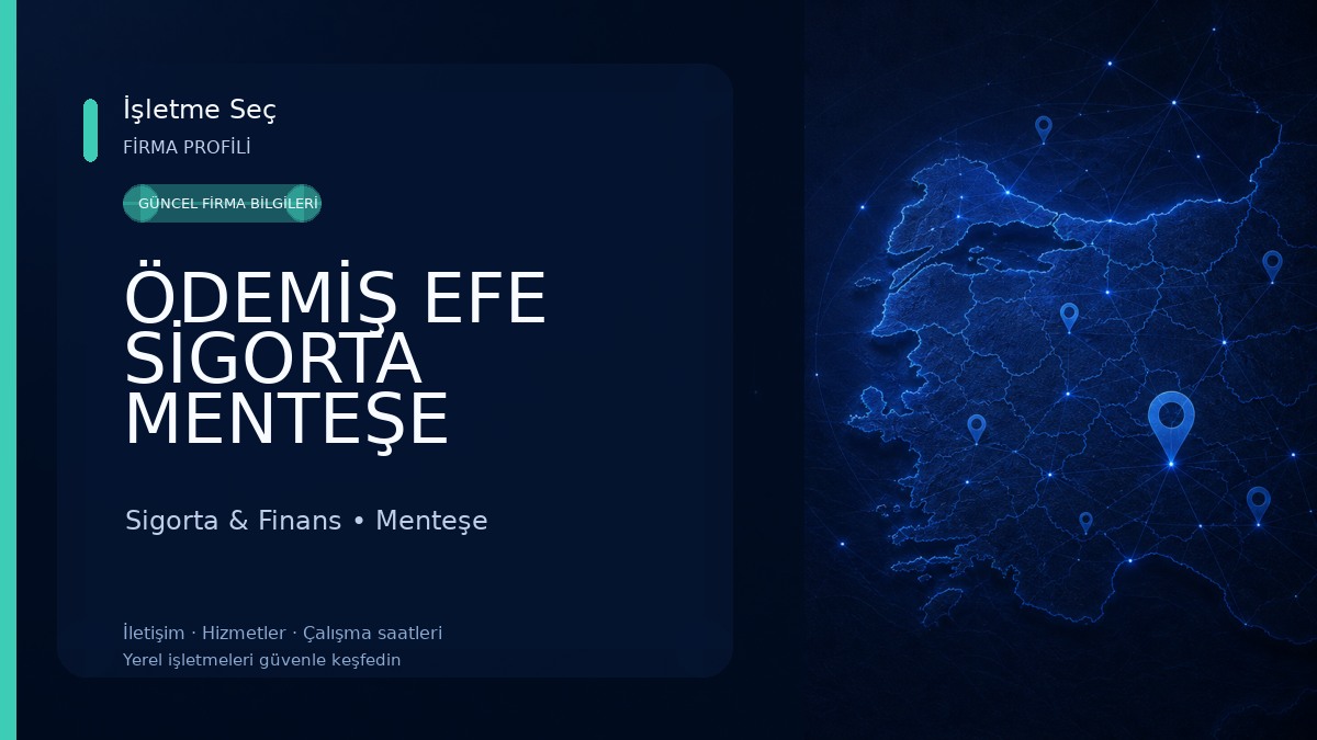 ÖDEMİŞ EFE SİGORTA MENTEŞE ŞUBESİ Sigorta & Finans