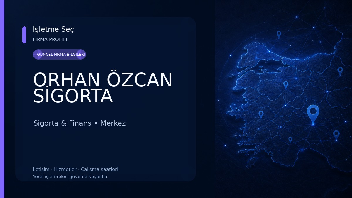 ORHAN ÖZCAN SİGORTA 