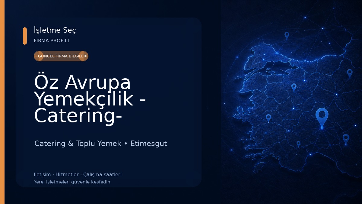 Öz Avrupa Yemekçilik - Catering- Tabldot Catering & Toplu Yemek