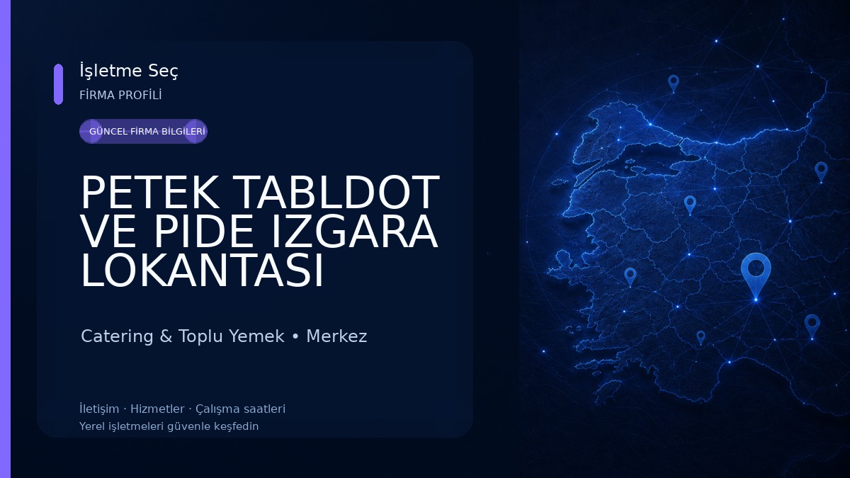 PETEK TABLDOT VE PIDE IZGARA LOKANTASI Catering & Toplu Yemek