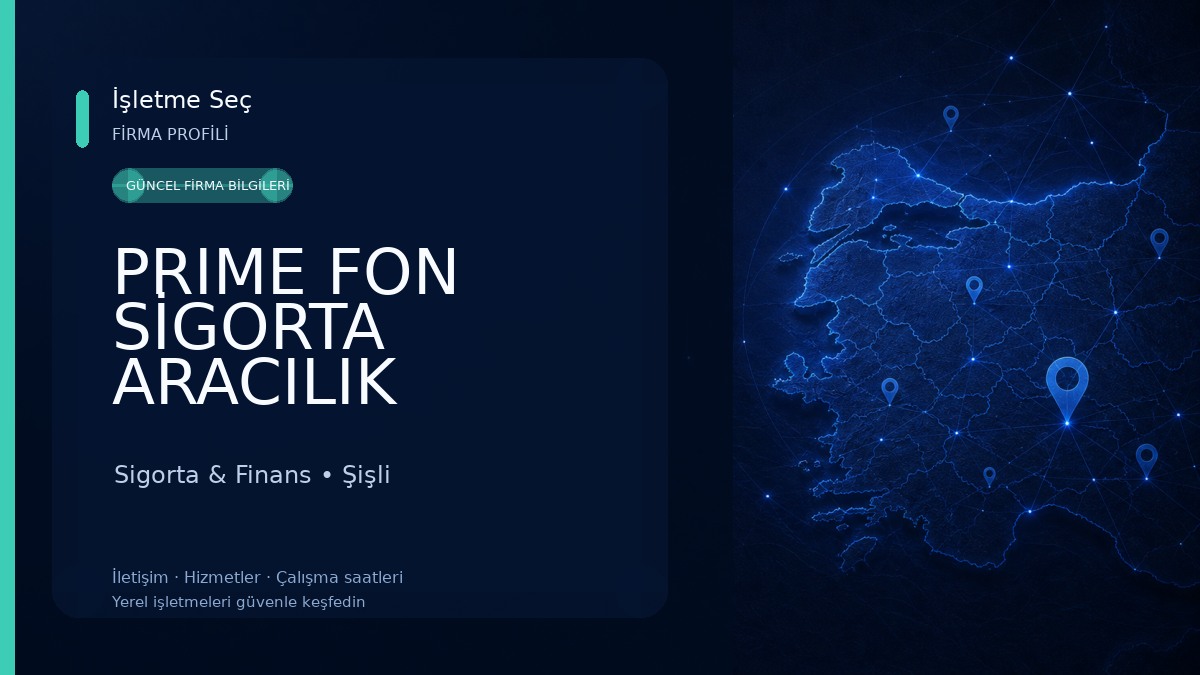 PRIME FON SİGORTA ARACILIK HİZMETLERİ LTD ŞTİ