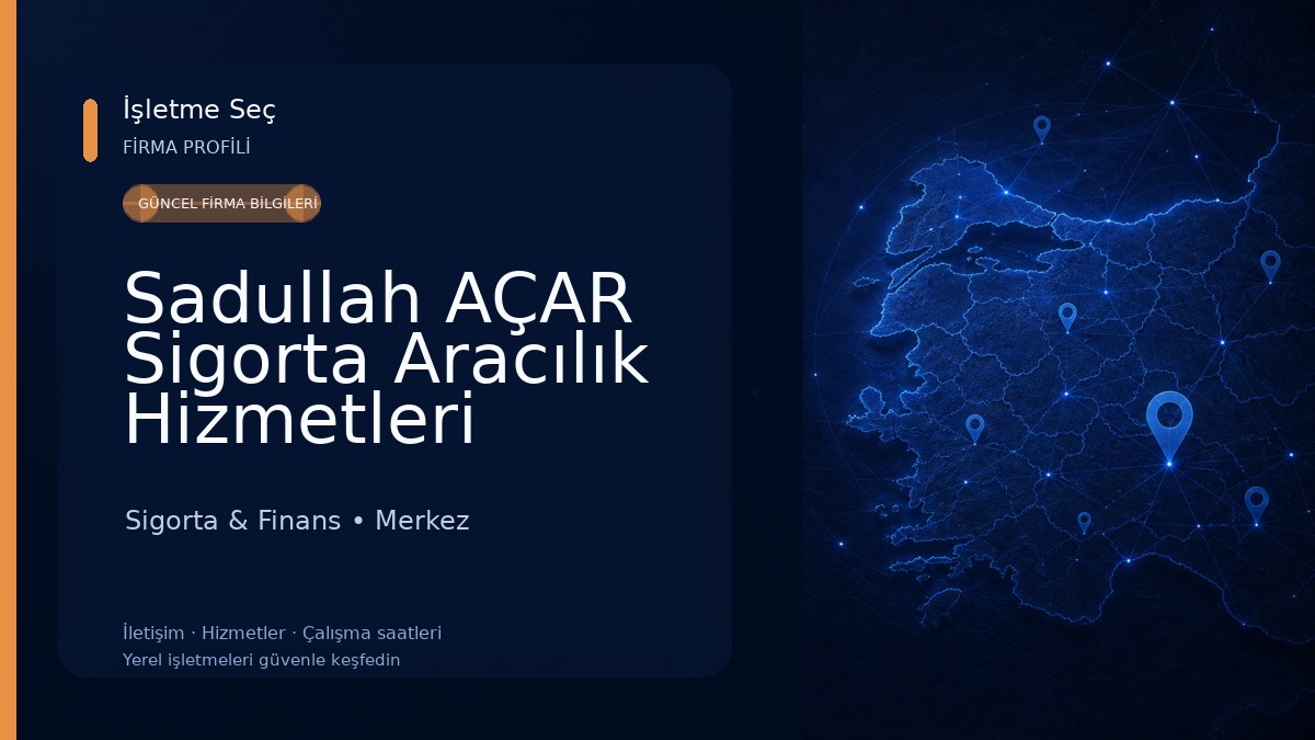 Sadullah AÇAR Sigorta Aracılık Hizmetleri 