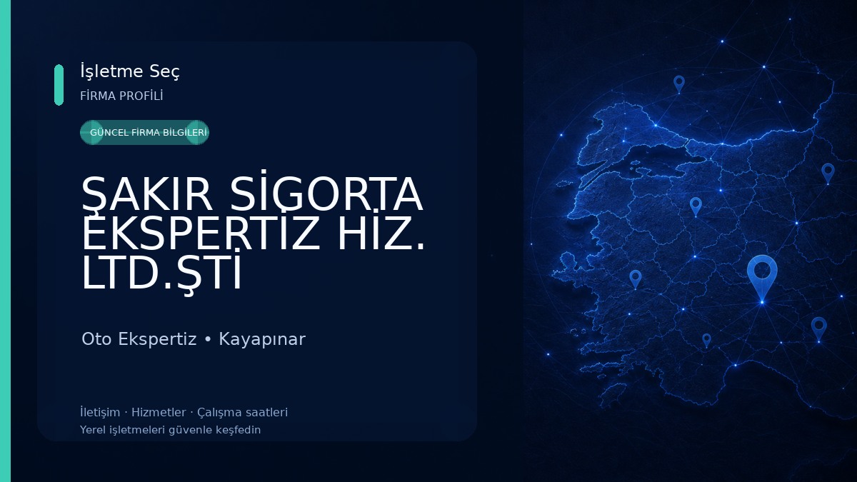 ŞAKIR SİGORTA EKSPERTİZ HİZ. LTD.ŞTİ