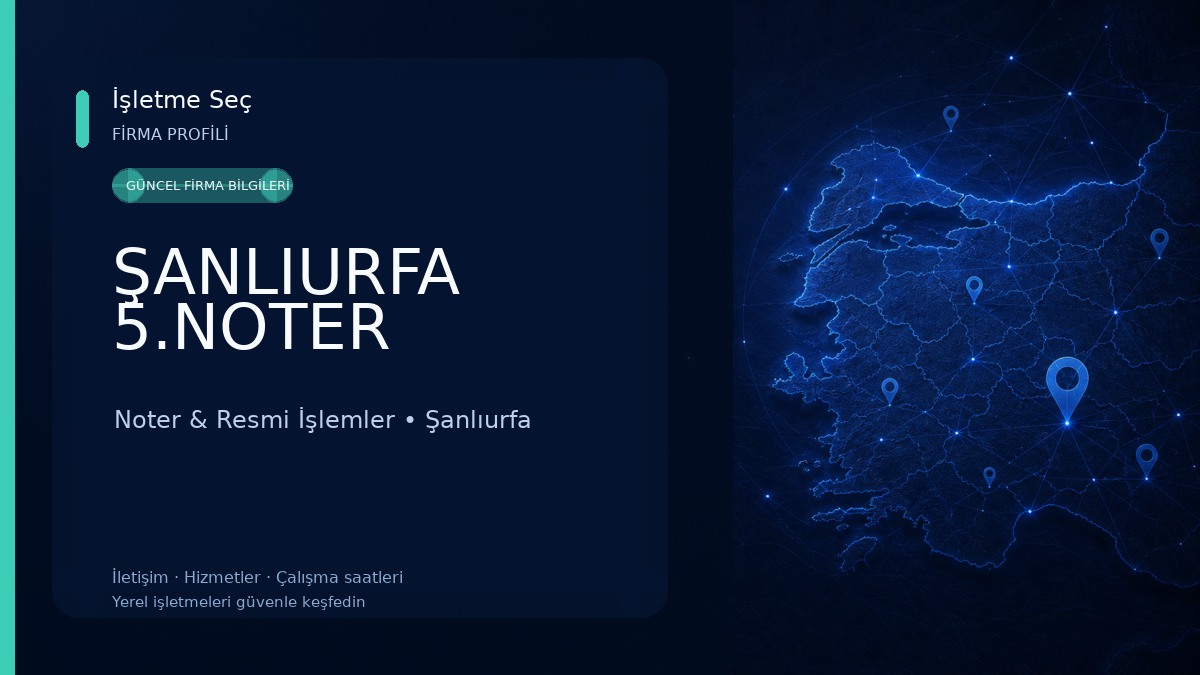 ŞANLIURFA 5.NOTER Noter & Resmi İşlemler