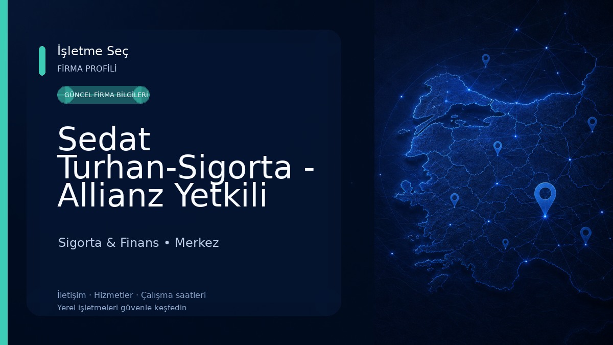 Sedat Turhan-Sigorta - Allianz Yetkili Acentesi - Siirt Sigorta & Finans