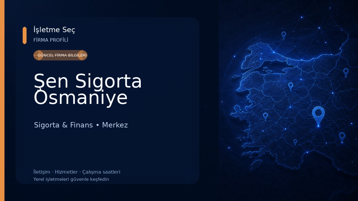 Şen Sigorta Osmaniye Sigorta & Finans