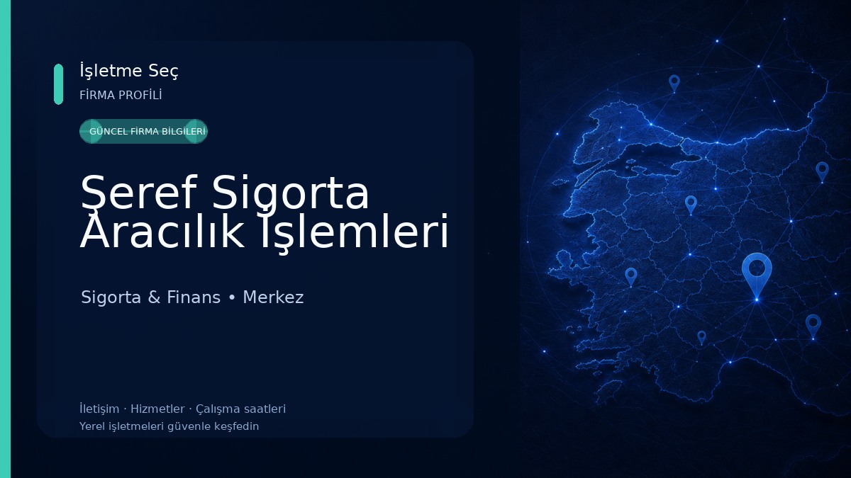 Şeref Sigorta Aracılık İşlemleri 
