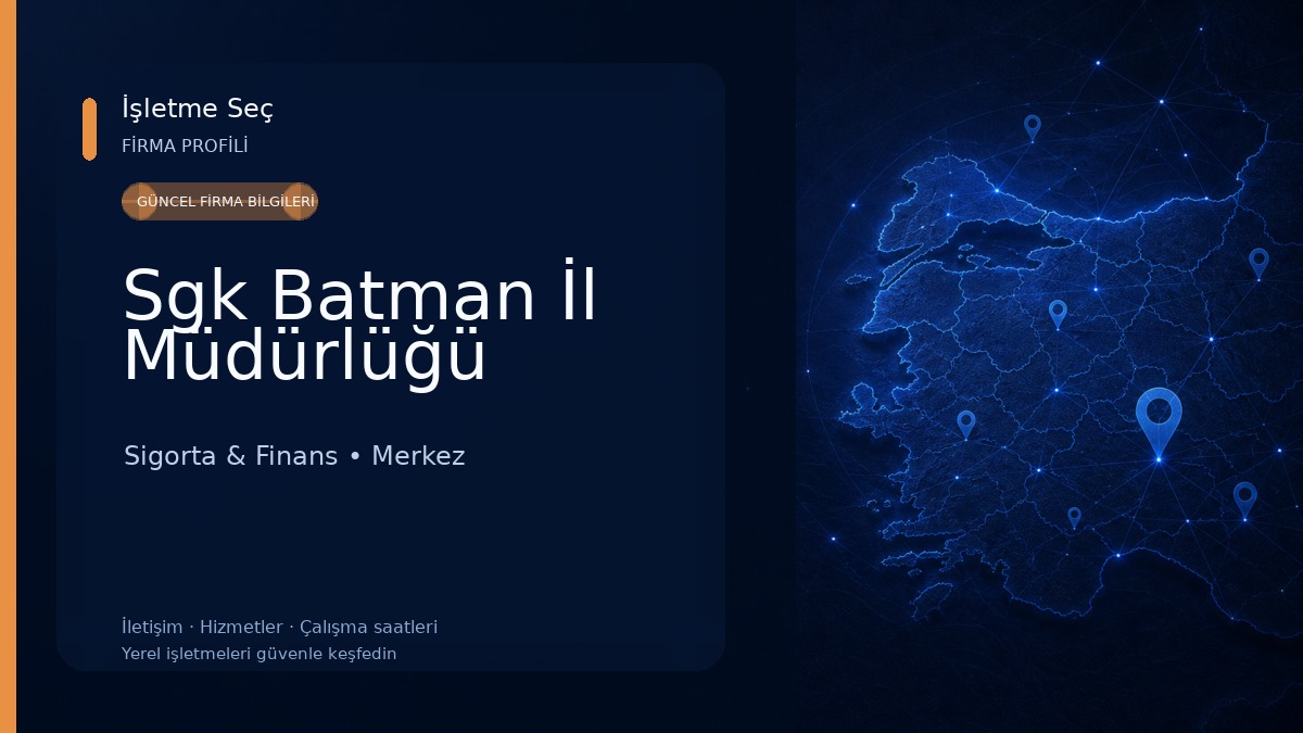 Sgk Batman İl Müdürlüğü Sigorta & Finans