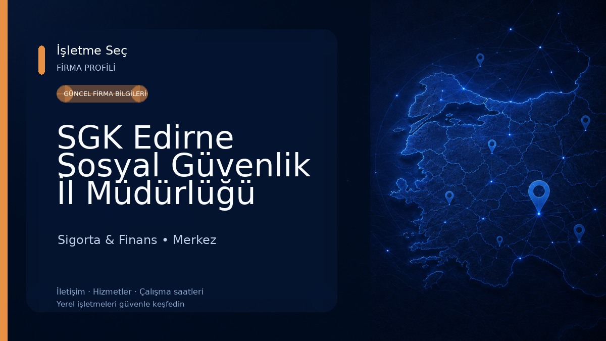 SGK Edirne Sosyal Güvenlik İl Müdürlüğü Sigorta & Finans