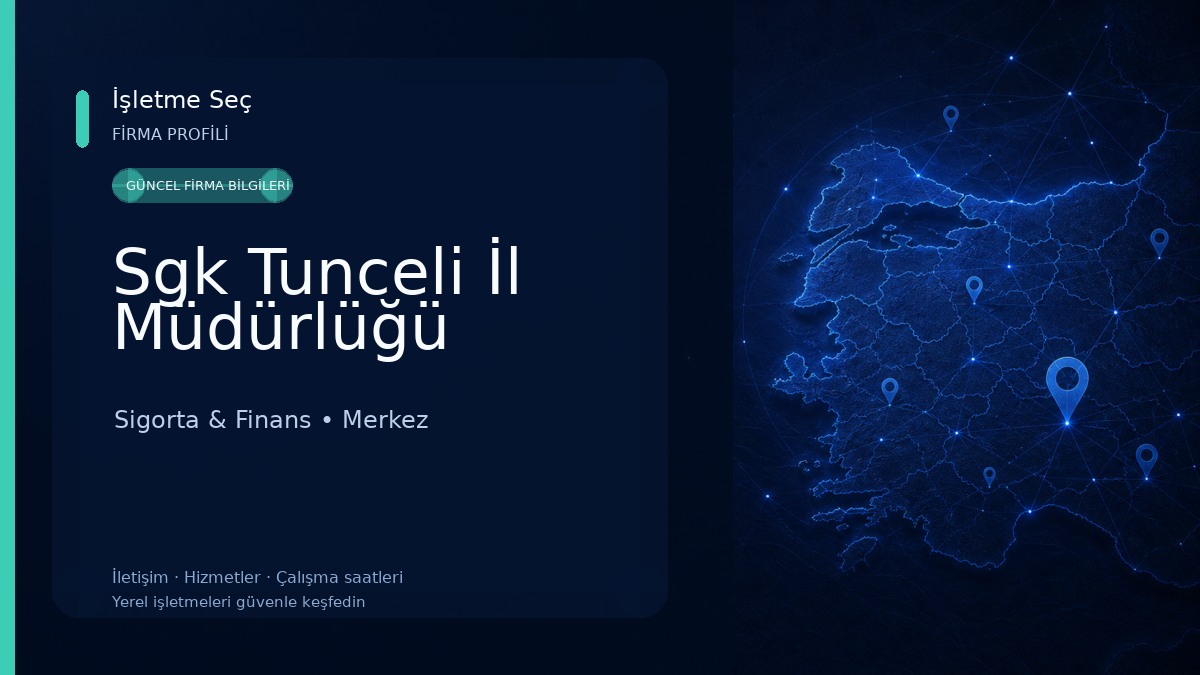 Sgk Tunceli İl Müdürlüğü Sigorta & Finans
