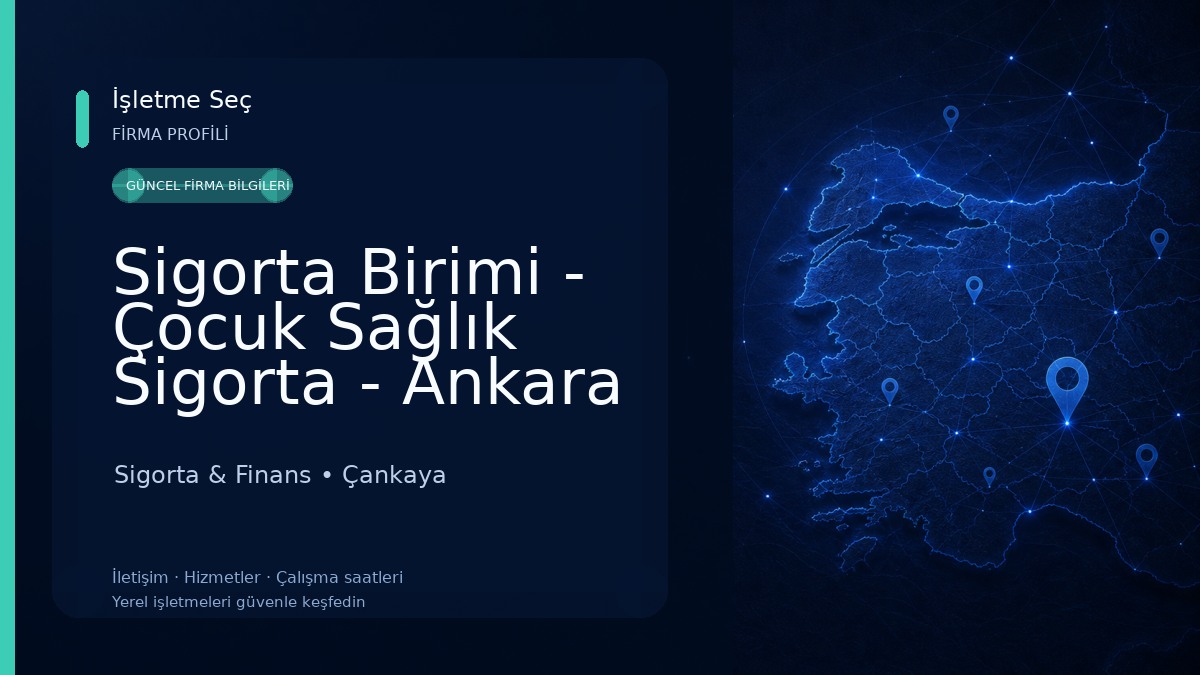 Sigorta Birimi - Çocuk Sağlık Sigorta - Ankara Merkez Sigorta & Finans