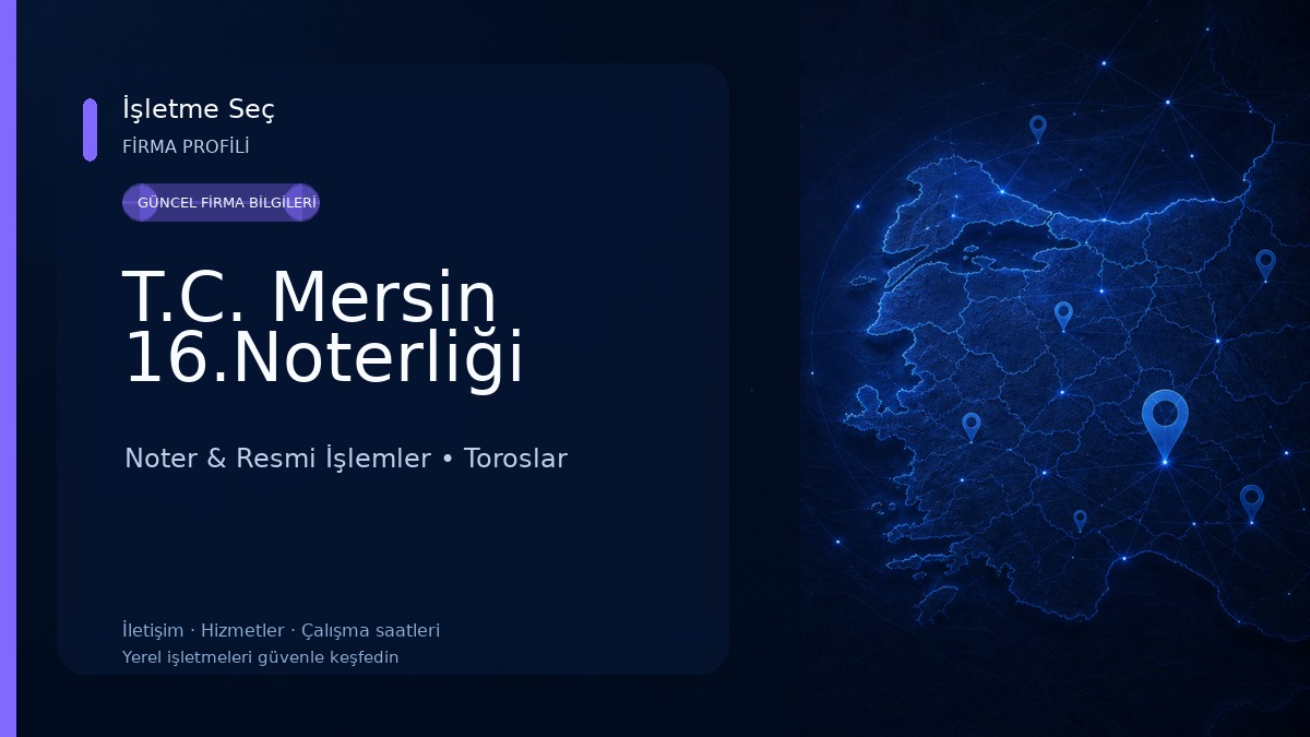 T.C. Mersin 16.Noterliği Noter & Resmi İşlemler