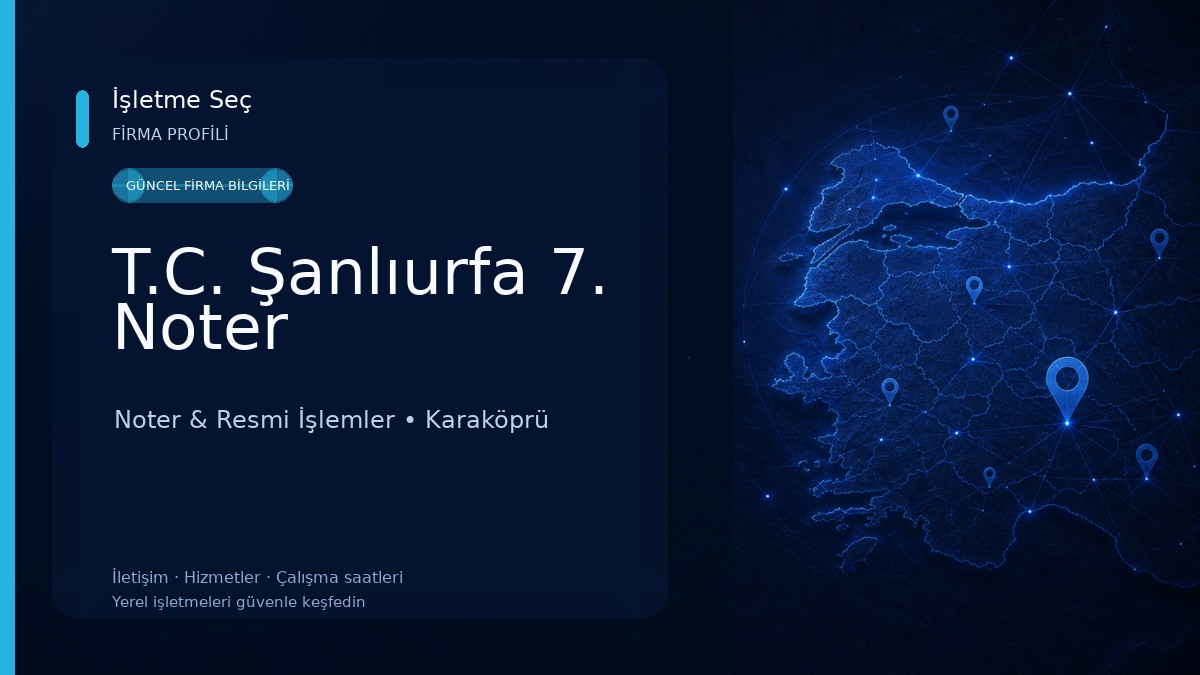 T.C. Şanlıurfa 7. Noter Noter & Resmi İşlemler