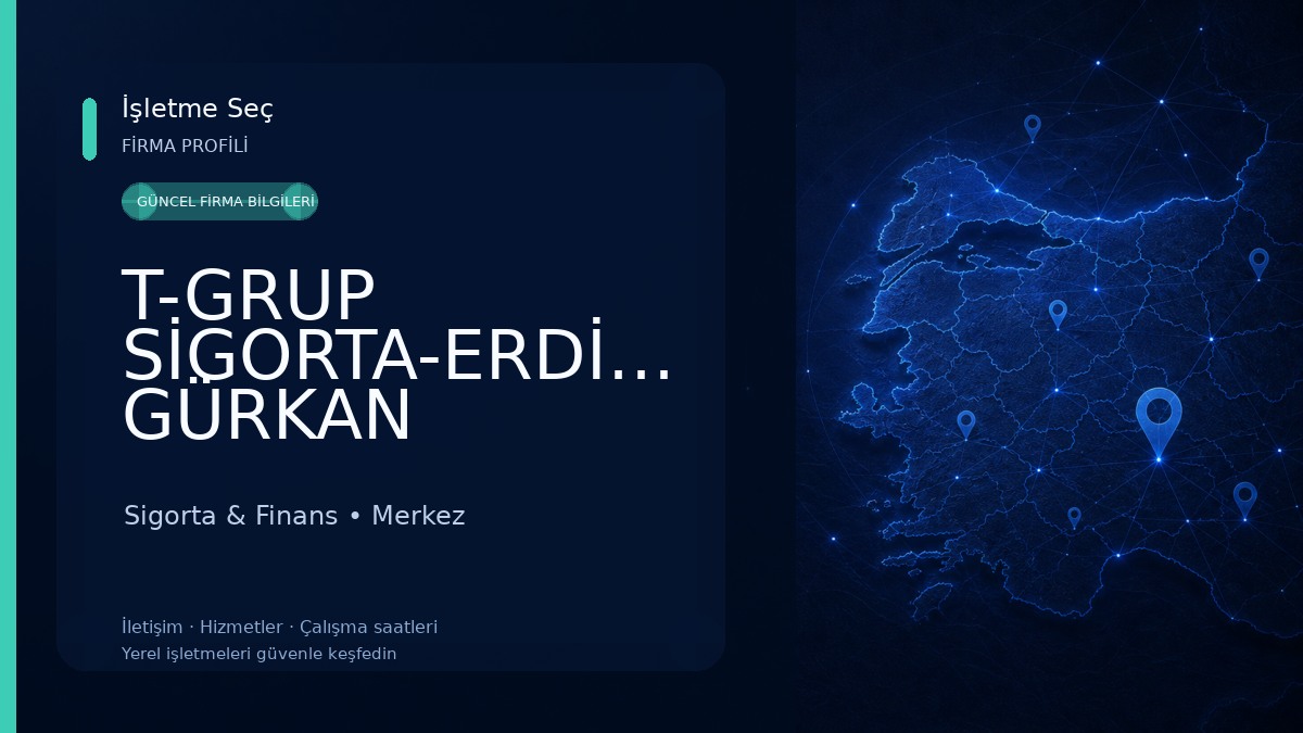 T-GRUP SİGORTA-ERDİNÇ GÜRKAN 