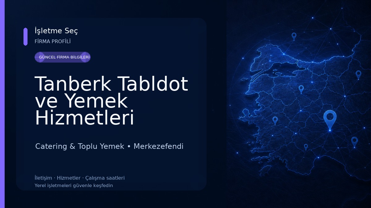 Tanberk Tabldot ve Yemek Hizmetleri Denizli Catering & Toplu Yemek