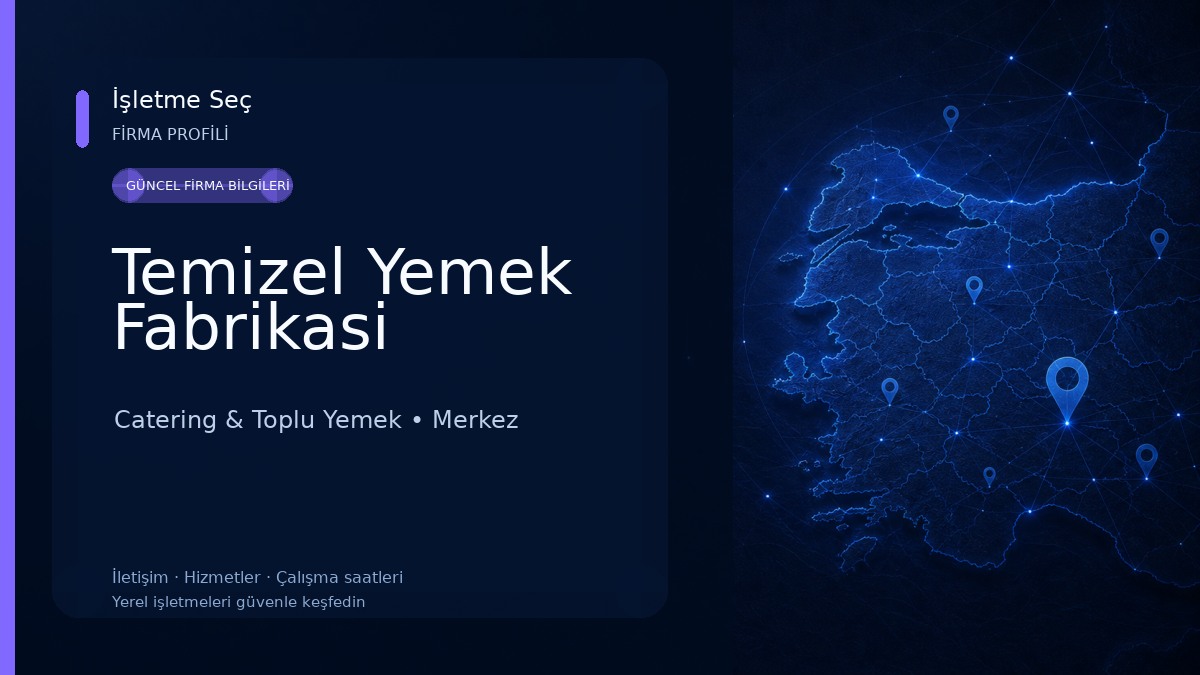 Temizel Yemek Fabrikasi Catering & Toplu Yemek