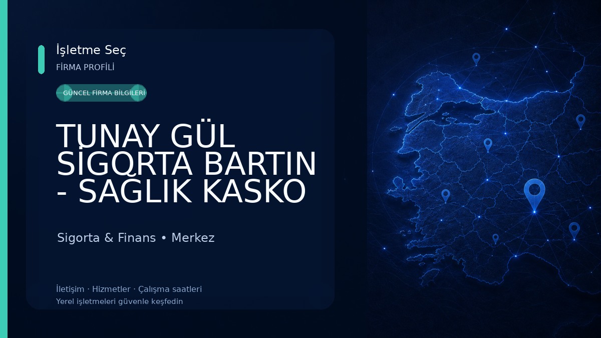 TUNAY GÜL SİGORTA BARTIN - SAĞLIK KASKO İŞYERİ YANGIN DASK EŞYA KONUT VE TÜM SİGORTA İŞLEMLERİ Sigorta & Finans