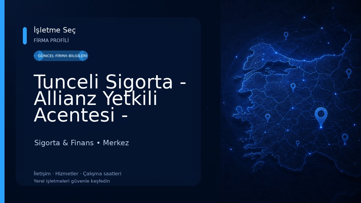 Tunceli Sigorta - Allianz Yetkili Acentesi - Tunceli Sigorta & Finans