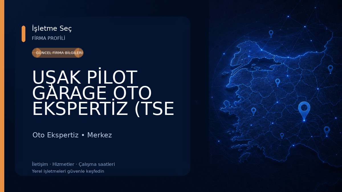 UŞAK PİLOT GARAGE OTO EKSPERTİZ (TSE BELGELİ KURUMSAL OTO EKSPERTİZ)