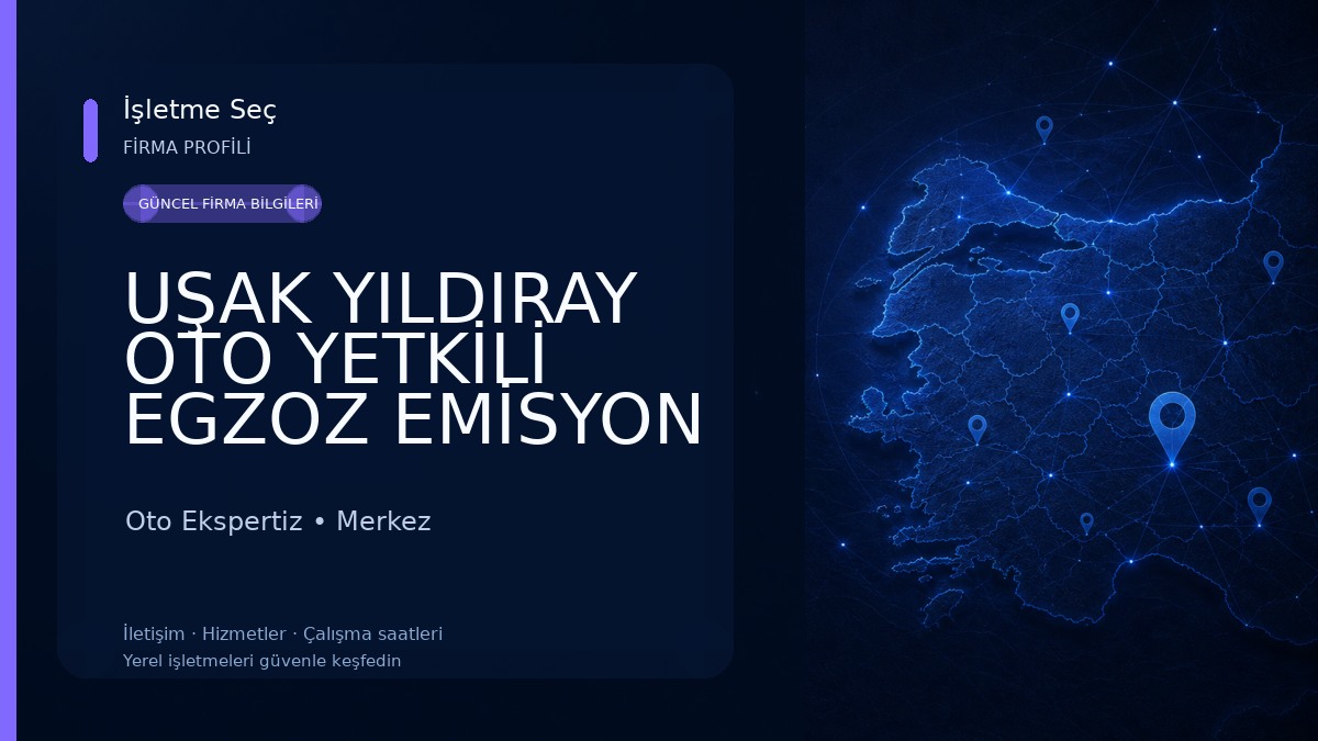 UŞAK YILDIRAY OTO YETKİLİ EGZOZ EMİSYON İSTASYONU