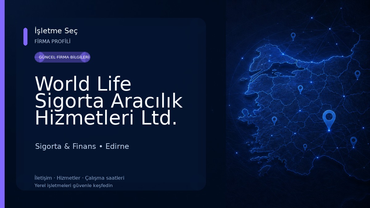 World Life Sigorta Aracılık Hizmetleri Ltd. Şti.
