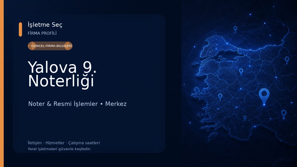 Yalova 9. Noterliği Noter & Resmi İşlemler