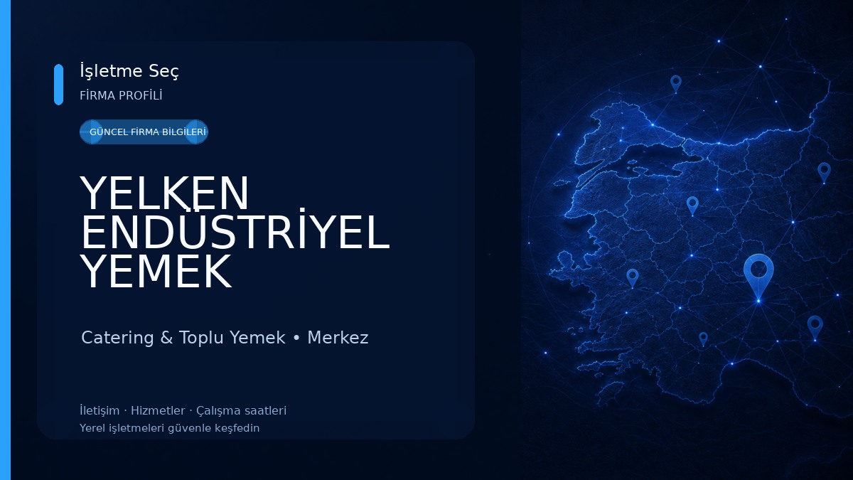 YELKEN ENDÜSTRİYEL YEMEK HİZMETLERİ VE TİCARET A.Ş. Catering & Toplu Yemek