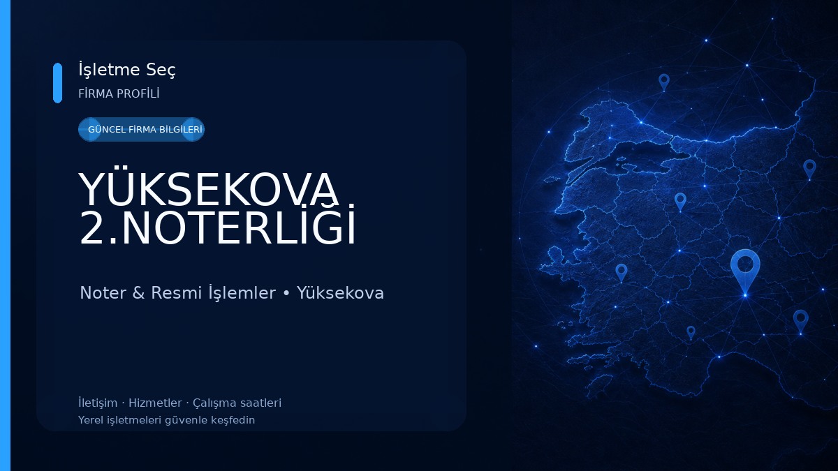 YÜKSEKOVA 2.NOTERLİĞİ Noter & Resmi İşlemler